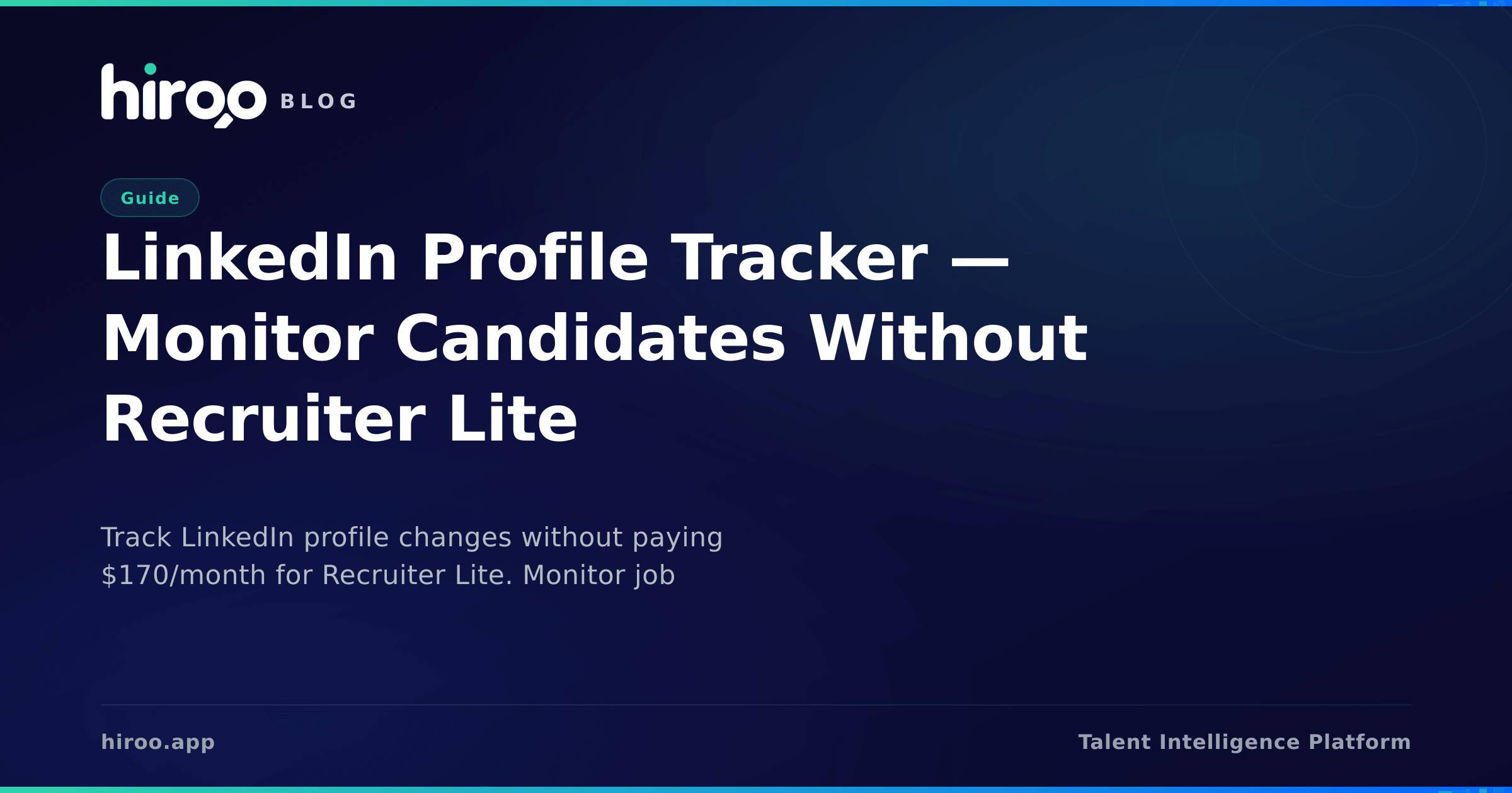 LinkedIn Profile Tracker — Monitor Candidates Without Recruiter Lite ...